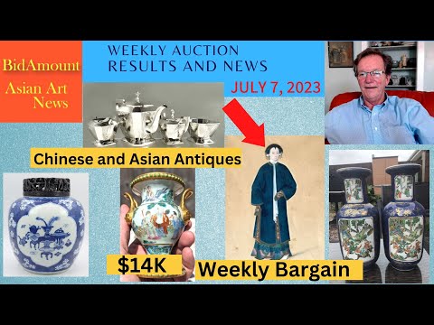 Antiques, Chinese and Asian Art Weekly Auction News, July 7, 2023