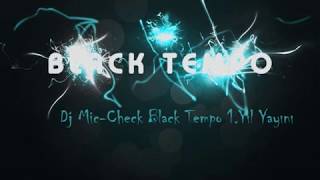 Dj Mic-Check Black Tempo 1.Yıl Yayını on PowerFM
