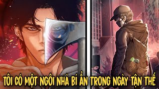 FULL BỘ | Tôi Có Một Ngôi Nhà Bí Ẩn Trong Ngày Tận Thế - Hidden House in the Apocalypse | Review