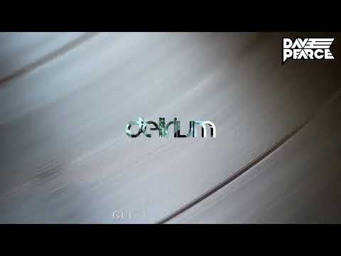 Dave Pearce Presents Delirium - Episode 552