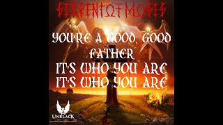 Download lagu Serpent Of Moses - Good Good Father (Metal Worship Cover) mp3
