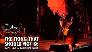 Metallica: The Thing That Should Not Be (Barcelona, Spain - May 5, 2019)