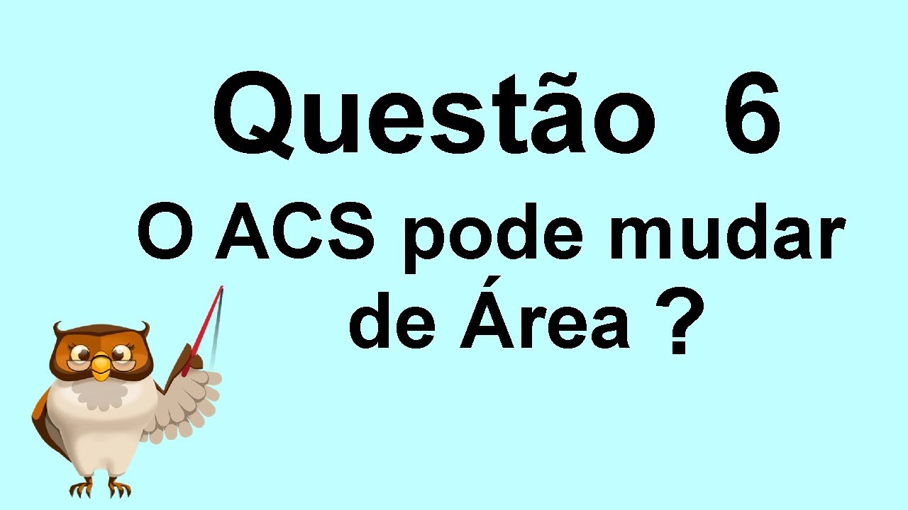 Questão 6- O agente de saúde pode mudar de área?