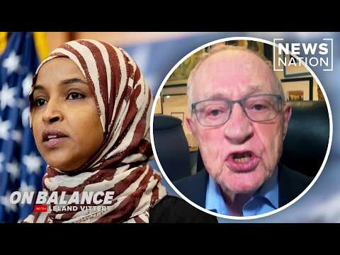 Alan Dershowitz: Ilhan Omar in 'deep, deep trouble' amid federal investigation | On Balance
