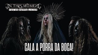 In This Moment - You&#39;re Gonna Listen (Legendado em Português)