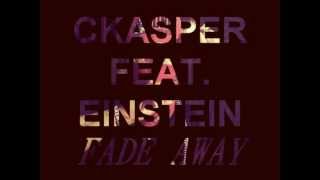 CKASPER FEAT. EINSTEIN - FADE AWAY 1080p