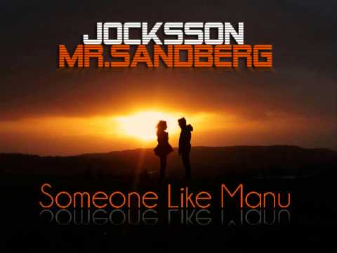 Jocksson & Mr.Sandberg - Someone Like Manu