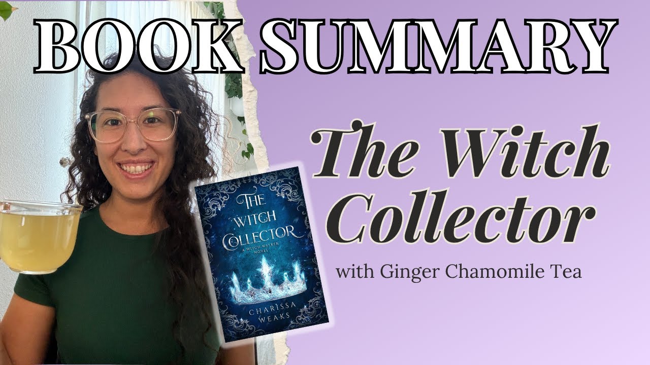 Recap: The Witch Collector by Charissa Weaks - A Full Book Summary (Witch Walker Series)