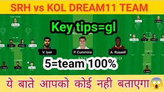 KOL vs SRH Dream11 Team II KKL vs SRH Dream11 Team Prediction II SRH vs KKR II Today Match Dream11