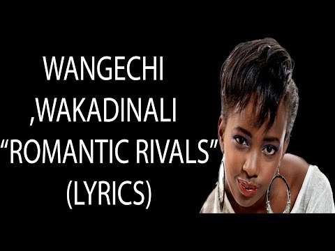 WANGECHI X WAKADINALI - ROMANTIC RIVALS (LYRICS)