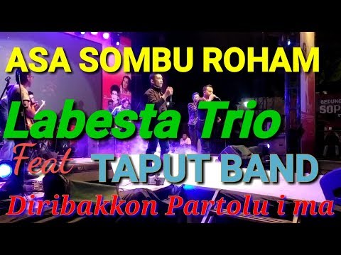 MANTAP DO PARTOLU NA I BAH ~ ASA SOMBU ROHAM ~ LABESTA TRIO Feat TAPUT BAND ~ HARI JADI TAPUT 2019