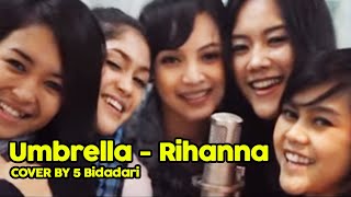 Download lagu 5 Bidadari Cover Umbrella by Rihanna mp3