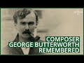 The Banks Of Green Willow Composer George Butterworth Remembered