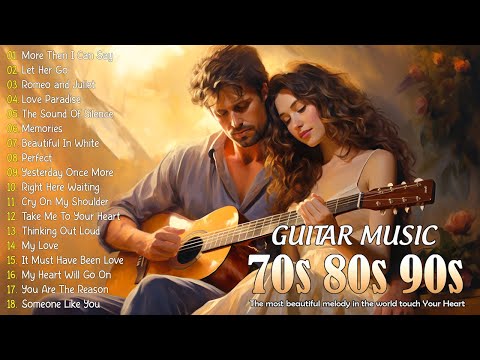 TOP 50 Guitar Love Songs ???? Let the Melodic Tunes Melt Into Your Heart ???? RELAXING GUITAR MUSIC