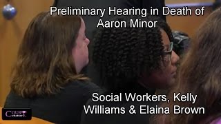 Elaina Brown and Kelly Williams Preliminary Hearing Part 1 01/04/17