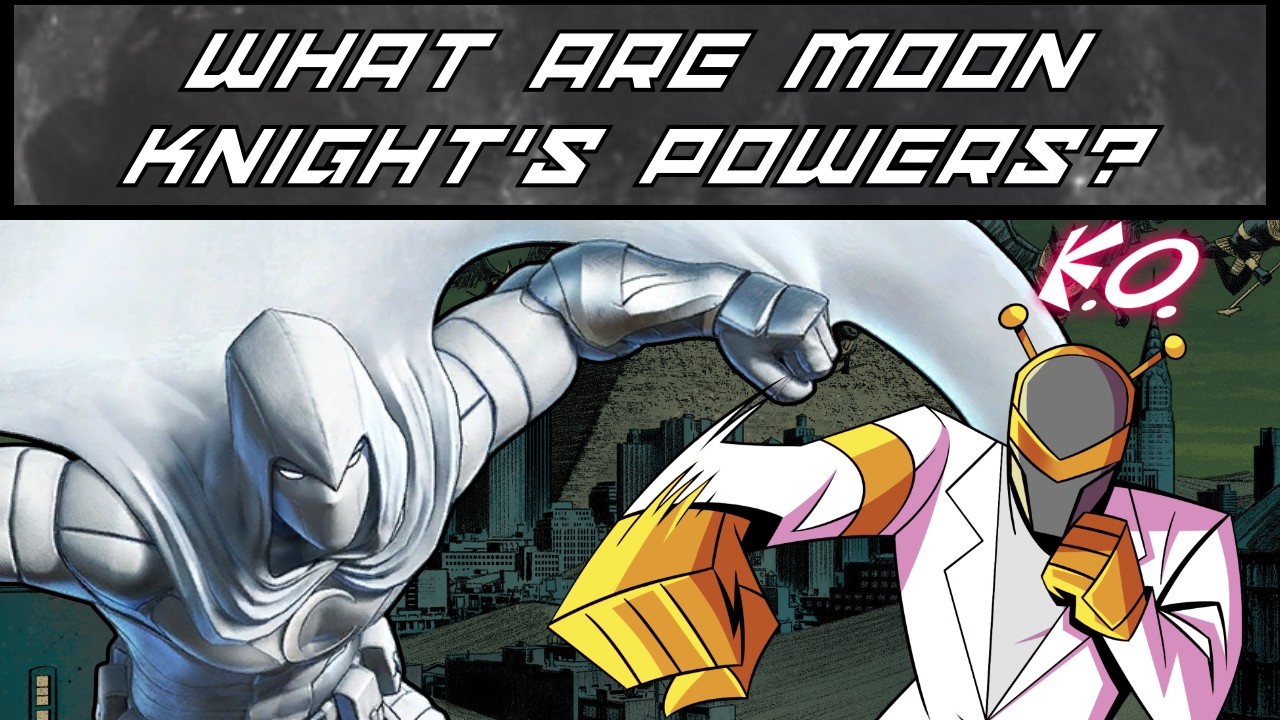 Moon Knight: What Are His Powers, Exactly?