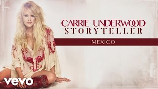 Carrie Underwood - Mexico (Audio)