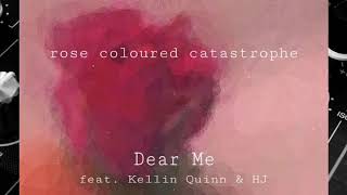 Dear Me - “Rose Coloured Catastrophe” (ft. Kellin Quinn &amp; HJ)