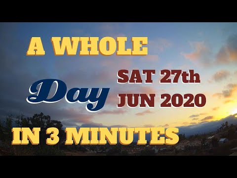 4K Time Lapse video || Saturday June 27th, 2020 || 24 hours in 3 minutes || Photography