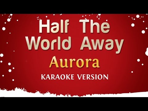 Aurora - Half The World Away (Karaoke Version)