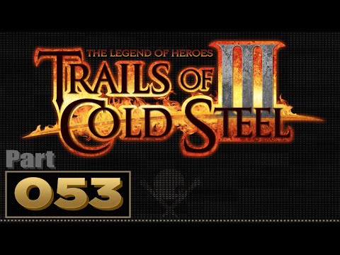 Let's Play: Trails of Cold Steel 3 - Part 53