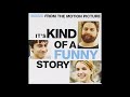 It's Kind Of A Funny Story  Soundtrack 1. Chameleon - Broken Social Scene Presents Brendan Canning