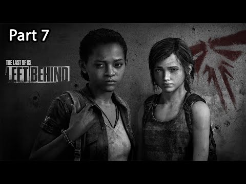 The Last of Us Left Behind Gameplay Walkthrough Part 7