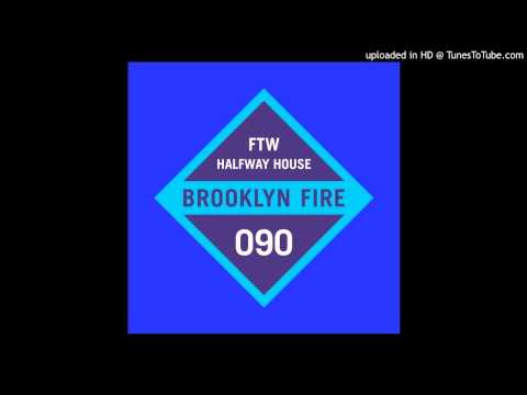 Halfway House - FTW [Brooklyn Fire Records]