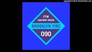 Halfway House - FTW [Brooklyn Fire Records]