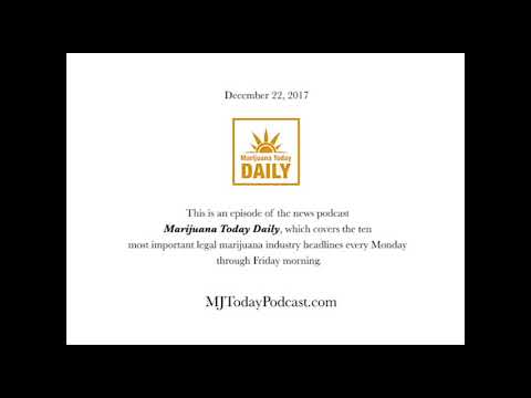 Friday, December 22, 2017 Headlines | Marijuana Today Daily News