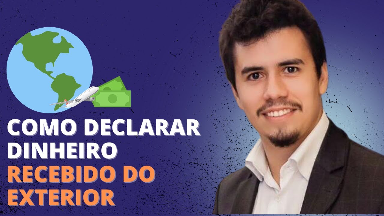 COMO DECLARAR DINHEIRO RECEBIDO DO EXTERIOR | IR Bot