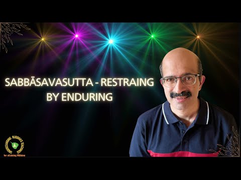Sabbāsava Sutta – The Power of Endurance