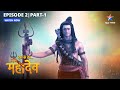 Prajapati Daksh Ka Ahankaar Devon Ke Dev Mahadev FULL EPISODE 2 Part 1 Starbharat
