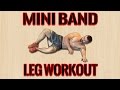 Leg Workout Using ONLY Mini Bands
