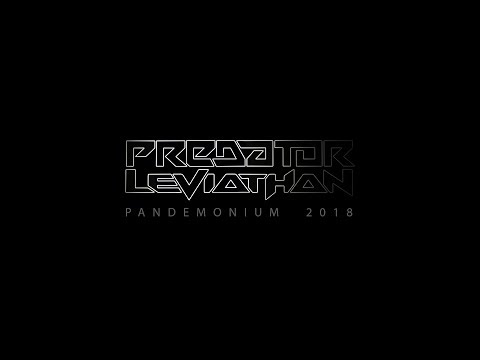 Predator & Leviathan at Pandemonium 2018