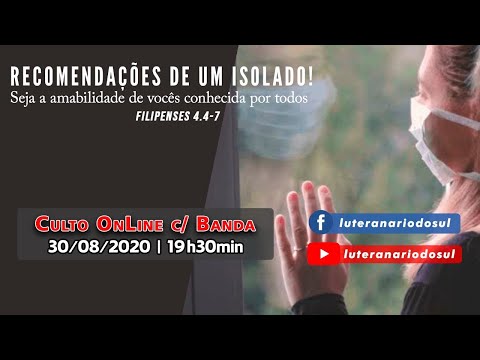 Culto 30/08/2020 | Recomendações De Um Isolado! - Seja a amabilidade de vocês conhecida por todos