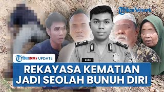 Rekayasa Kematian Brigadir Esco seolah Bunuh Diri, Mertua hingga Ipar Ikut Jadi Tersangka