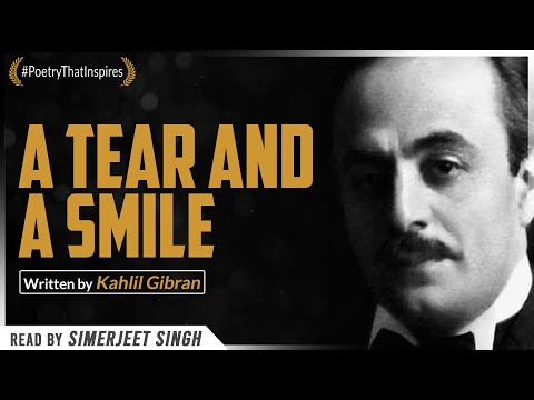 A Tear and A Smile - Inspirational Poetry by Kahlil Gibran | Recited by Simerjeet Singh