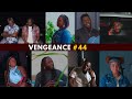 VENGEANCE EP #44