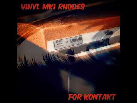 Free Download Vinyl MK1 Rhodes Electric Piano KONTAKT