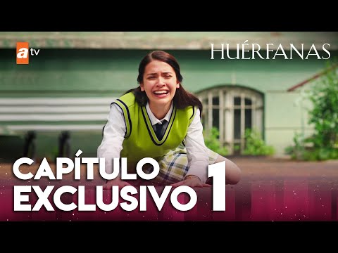 Huérfanas - Capítulo Exclusivo 1
