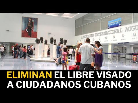 Visa-free entry for Cuban citizens has been eliminated; they ...