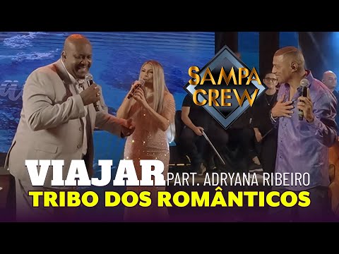SAMPA CREW PART. ADRYANA RIBEIRO - VIAJAR (TRIBO DOS ROMÂNTICOS)
