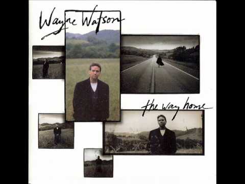 Wayne Watson The Long Way Home Mp3 Free Download
