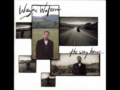 Wayne Watson - The Long Way Home