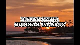 Download lagu [ LIRIK LAGU ] BATAS SENJA - SUDIKAH TA'ARUF mp3