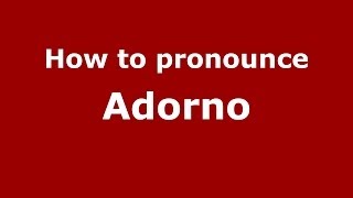 How to pronounce Adorno