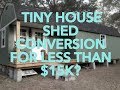 From Shed to Tiny Home w/ less than $15K