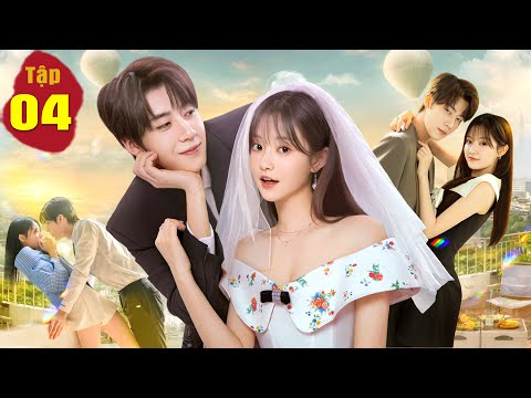 Phim Mới Hay 2026 | CƯỚI EM LẦN NỮA - Tập 4 | Phim Bộ Trung Quốc Lồng Tiếng - Film 8K HDR