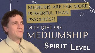 Deep Dive on Mediums, Mediumship, and Psychic Abilities | Spirit Level Podcast (Season 2 Episode 4)